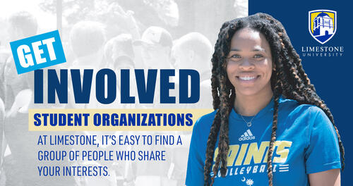 Get Involved - Student organizations - at limestone, its easy to find a group of people who share your interests